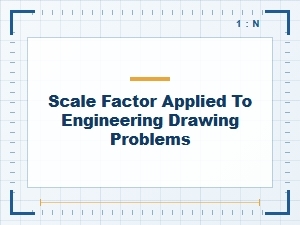 Solving Engineering Problems with Scale Factors